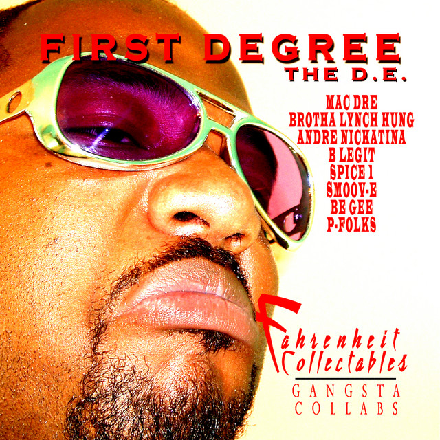 First Degree The D.E. - Fahrenheit Collectables, Gangsta Collabs