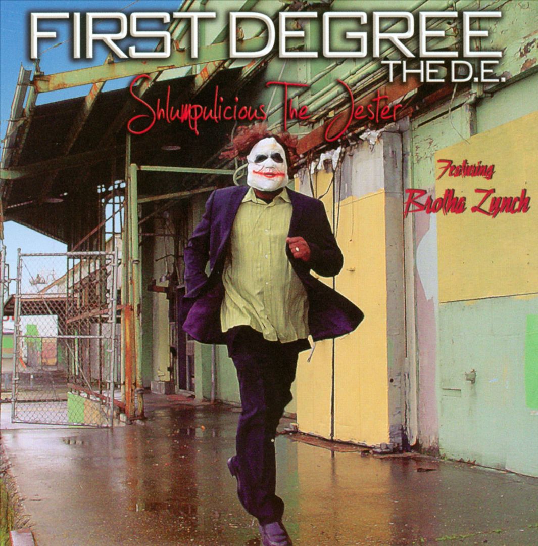 First Degree The D.E. - Shlumpulicious The Jester