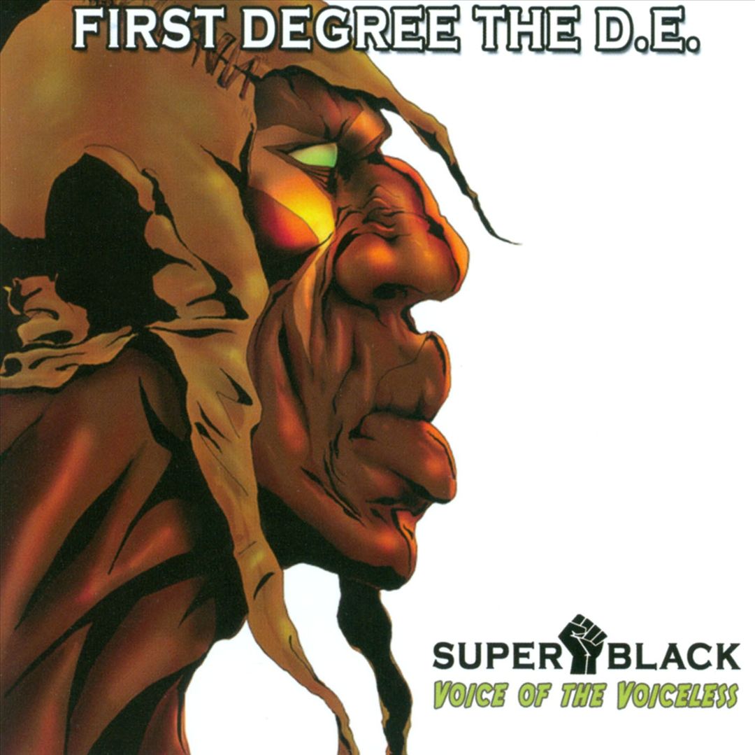 First Degree The D.E. - Super Black: Voice Of The Voiceless