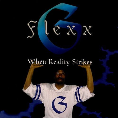 Flexx G – When Reality Strikes