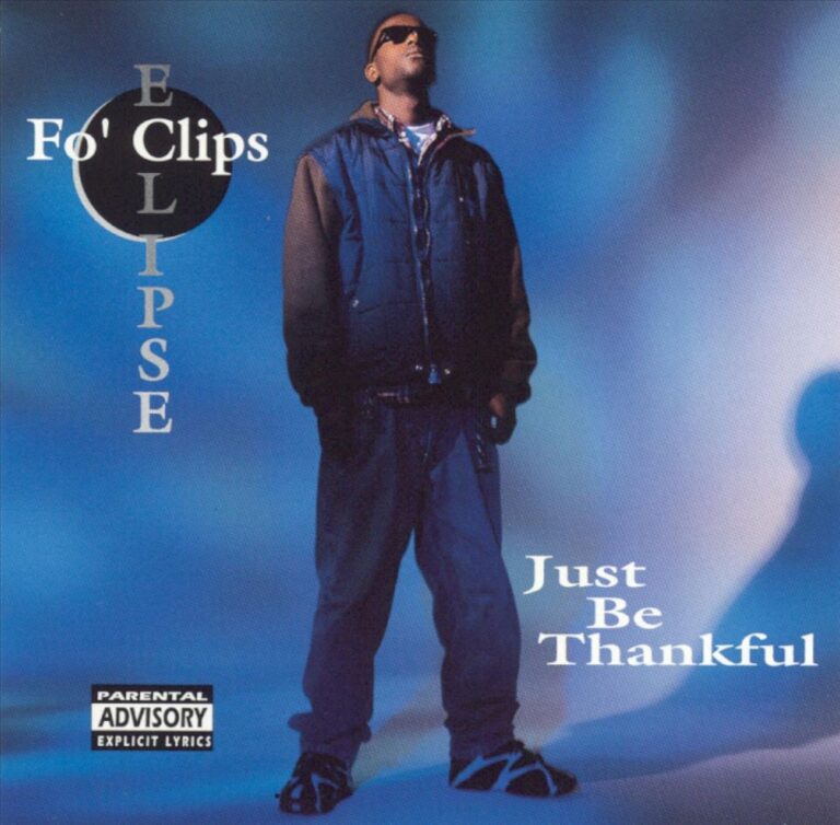 Fo’ Clips Eclipse – Just Be Thankful