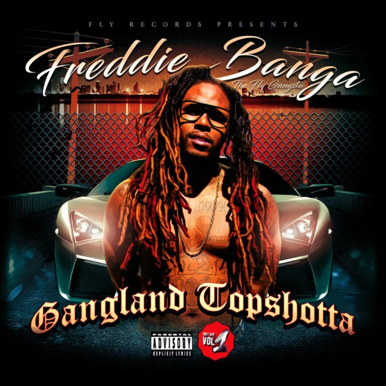 Freddie Banga – Gangland Topshotta