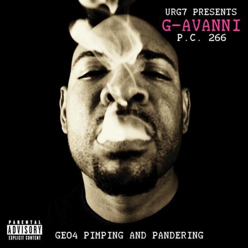 G-Avanni – P.C. 266 (Pimping And Pandering) GE04: URG7 Presents