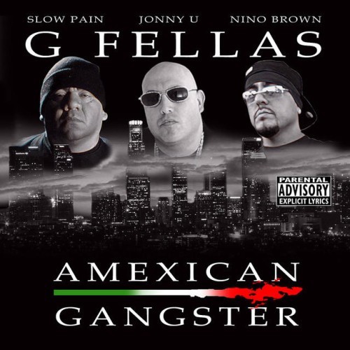 G’ Fellas – Amexican Gangster