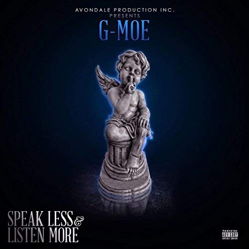 G-Moe – Speak Less & Listen More