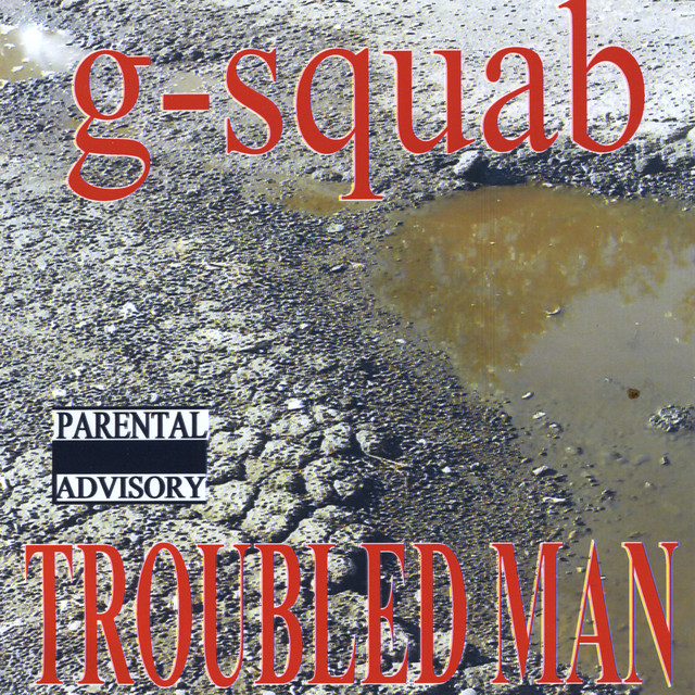 G-Squab - Troubled Man