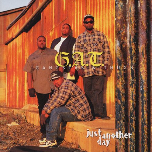 G.A.T. Gangstas & Thugs – Just Another Day