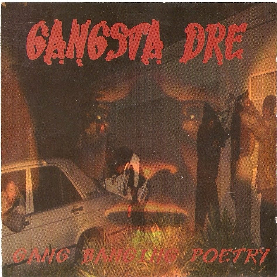 Gangsta Dre - Gang Banging Poetry