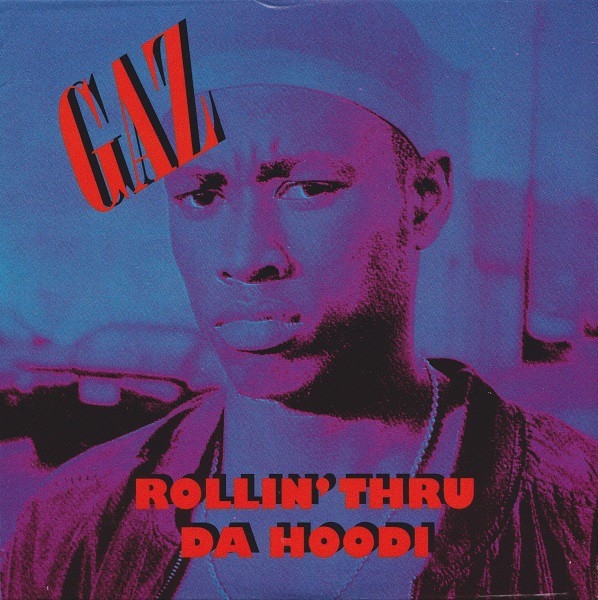 Gaz – Rollin’ Thru Da Hoodi
