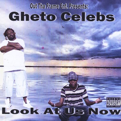 Gheto Celebs – Look At Us Now