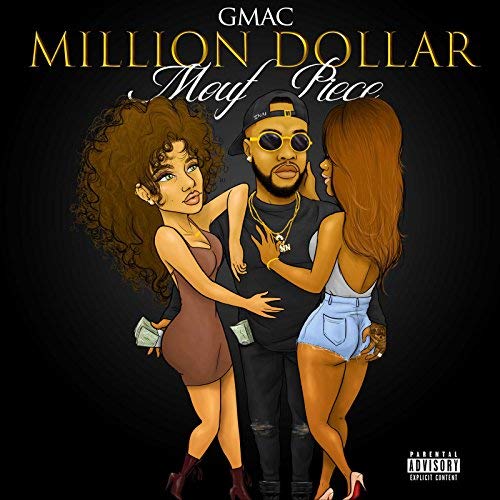 Gmac – Million Dollar Moufpiece