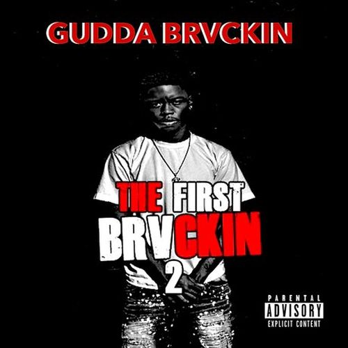 Gudda Brvckin – The First Brvckin 2