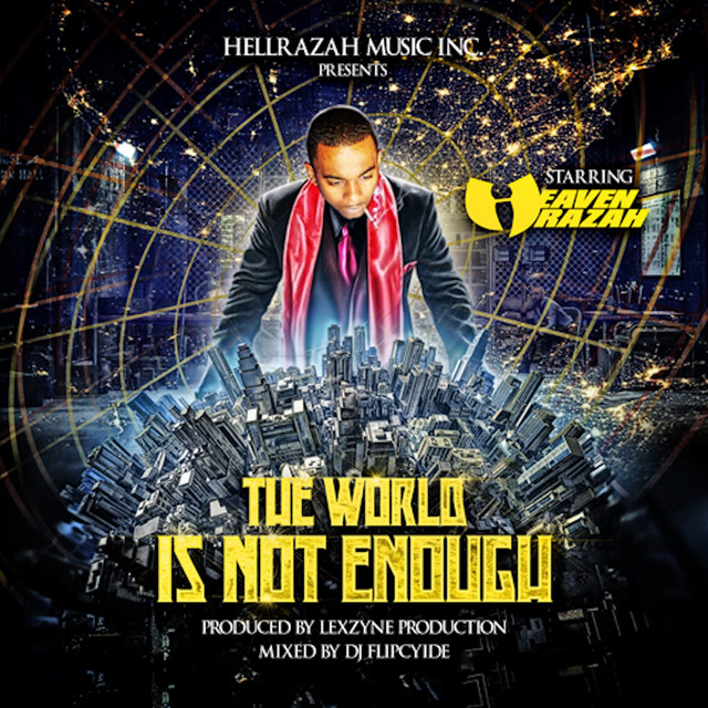 Heaven Razah & LexZyne – The World Is Not Enough