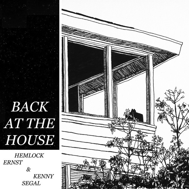 Hemlock Ernst & Kenny Segal – Back At The House