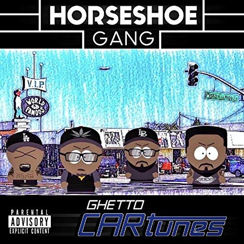 Horseshoe G.A.N.G. – Ghetto CARtunes