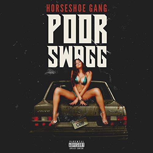 Horseshoe Gang – Poor Swagg