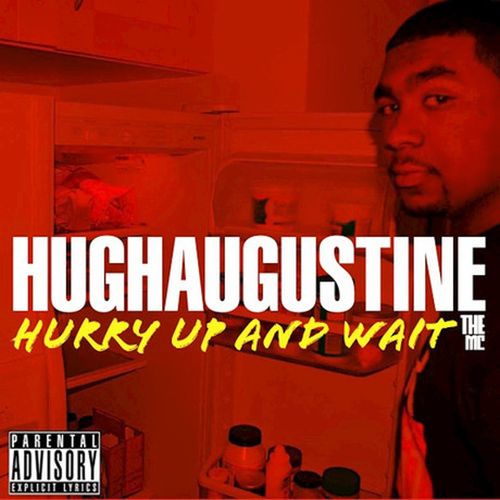 Hugh Augustine – Hurry Up And Wait