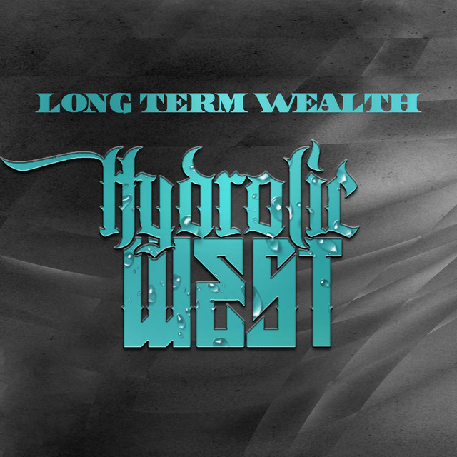 Hydrolic West – Long Term Wealth