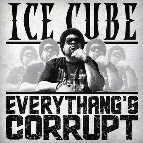 Ice Cube – Everythang’s Corrupt