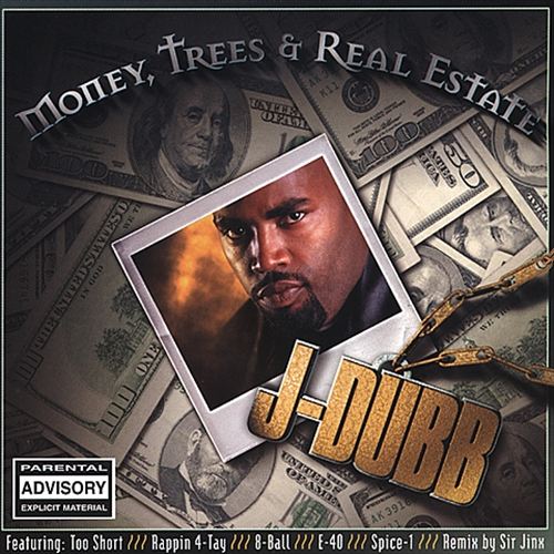 J-Dubb – Money, Trees & Real Estate