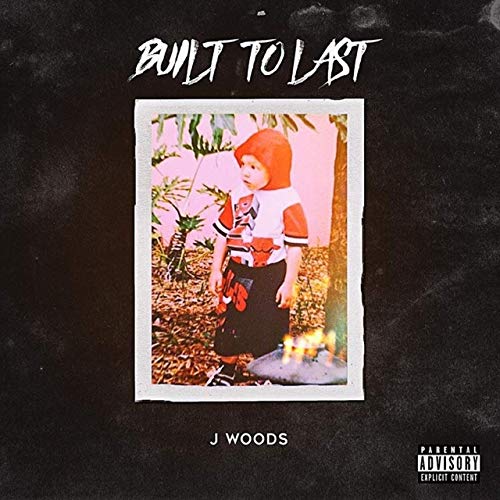 J Woods – Built To Last