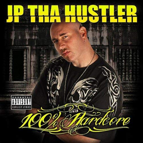 JP Tha Hustler – 100% Hardcore
