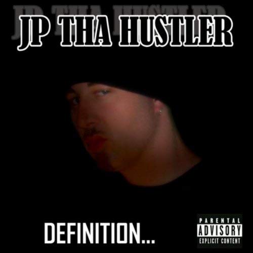 JP Tha Hustler – Definition