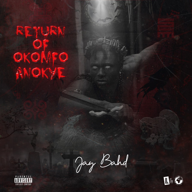 Jay Bahd – RETURN OF OKOMFO ANOKYE