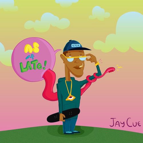 Jay Cue – As Of Late – EP