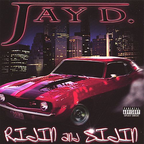 Jay D. – Ridin And Sidin