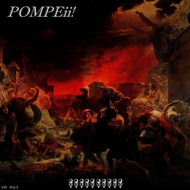 Jay Nice – Pompeii!