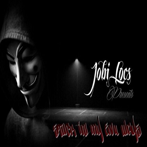 Jobi Locs – Stuck In My Evil Ways