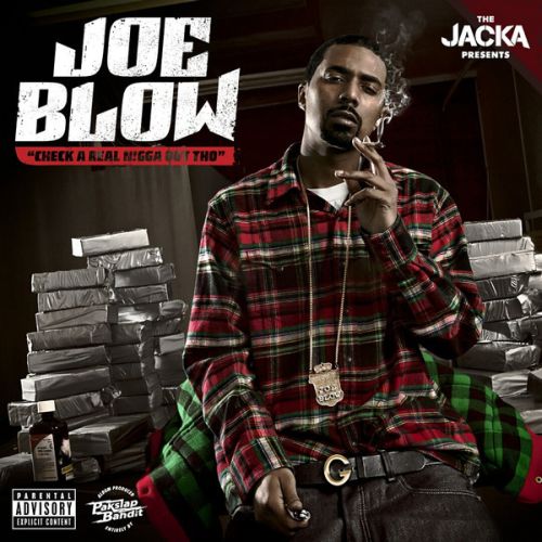 Joe Blow – Check A Real N*gga Out Tho