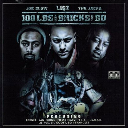 Joe Blow, The Jacka & Liqz – 100 Lbs And Bricks Of Bo