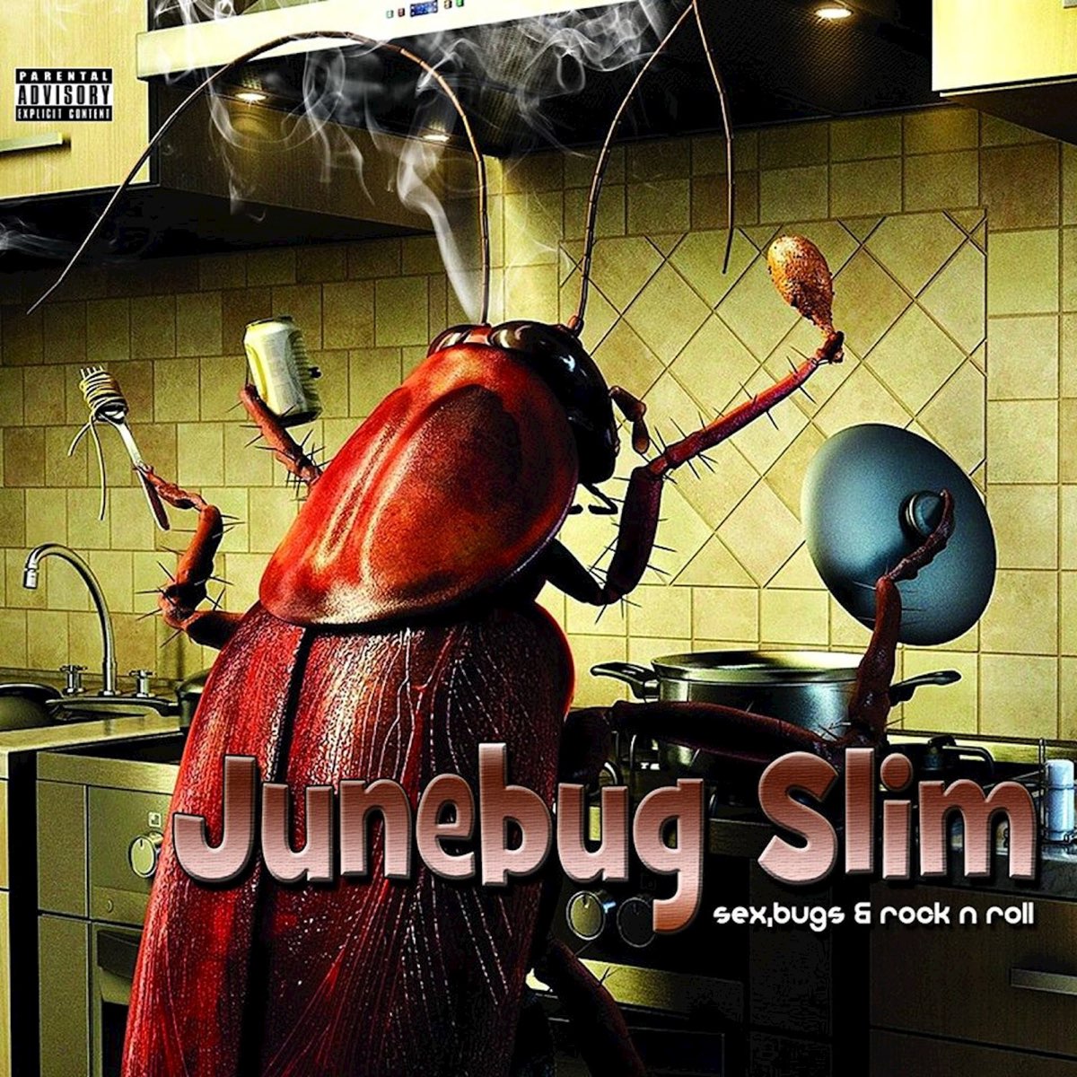 Junebug Slim - Sex, Bugs & Rock N Roll