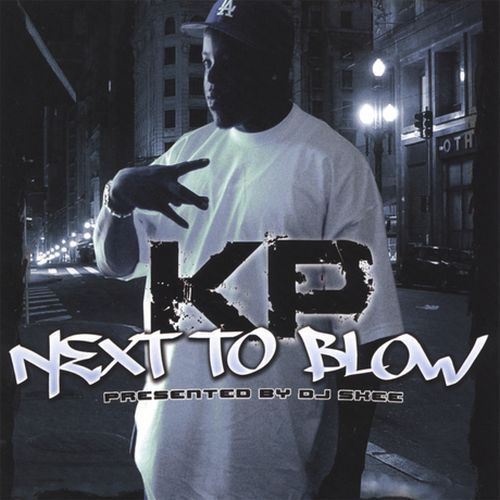 KP – Next To Blow The Mixtape