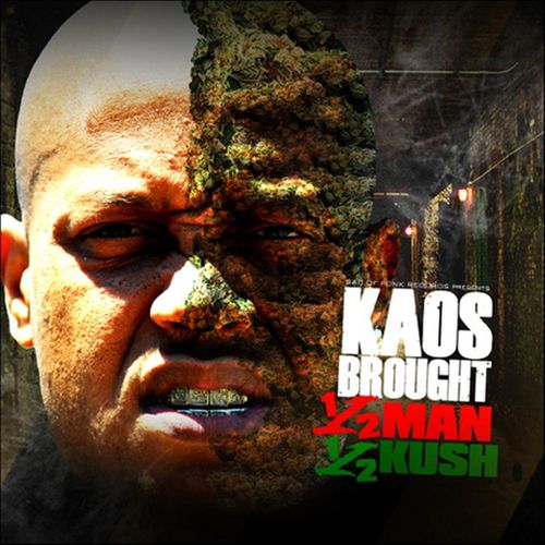 Kaos Brought – Half Man Half Kush