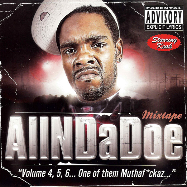 Keak Da Sneak – AllNDaDoe “Volume 4, 5, 6… One Of Them Muthafuckaz…” – Mixtape