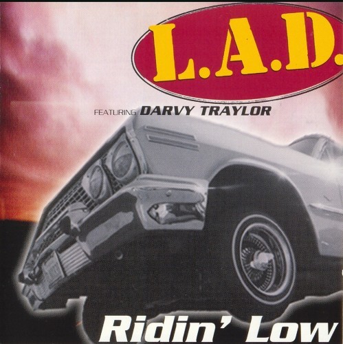 L.A.D. Featuring Darvy Traylor – Ridin’ Low