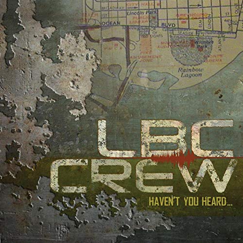LBC Crew – Haven’t You Heard