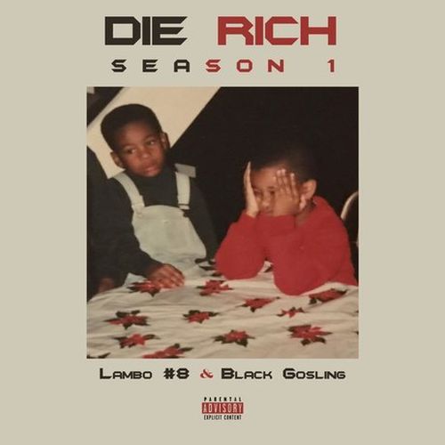 Lambo #8 & Black Gosling – Die Rich Season 1