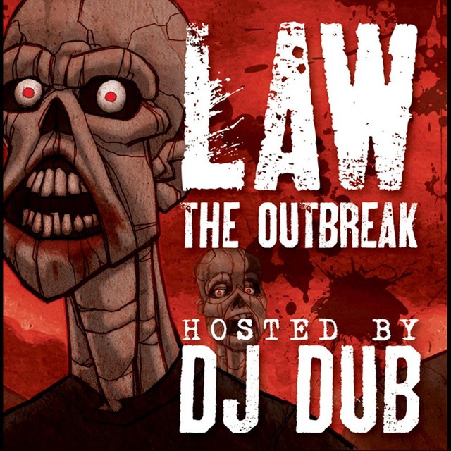 Law – Law The Outbreak Hosted (feat. DJ Dub)
