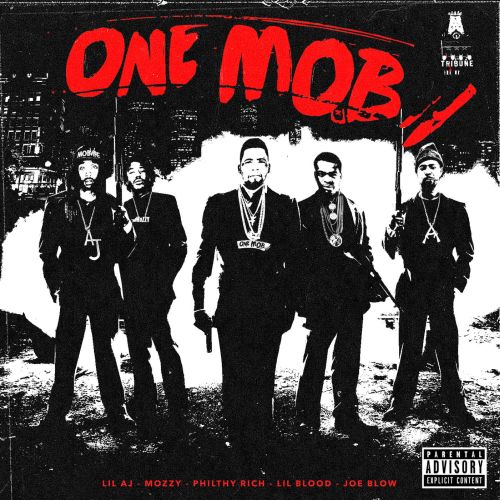 Lil AJ, Joe Blow, Philthy Rich, Mozzy, Lil Blood – One Mob
