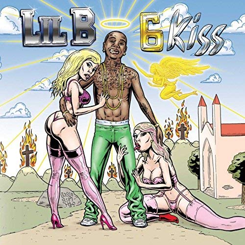 Lil B – 6 Kiss