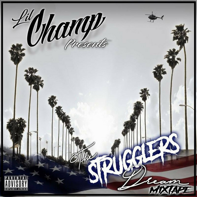 Lil’ Champ – The Strugglers Dream Mixtape