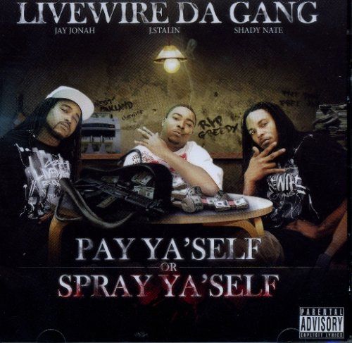 Live Wire Da Gang – Pay Ya’Self Or Spray Ya’Self