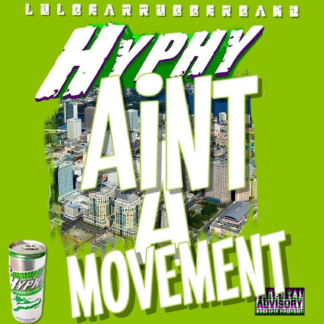 Lulbearrubberband - Hyphy Aint A Movement