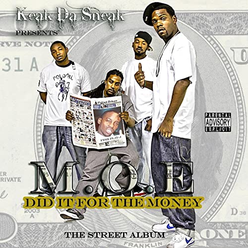 M.O.E – Keak Da Sneak Presents: Did It For The Money