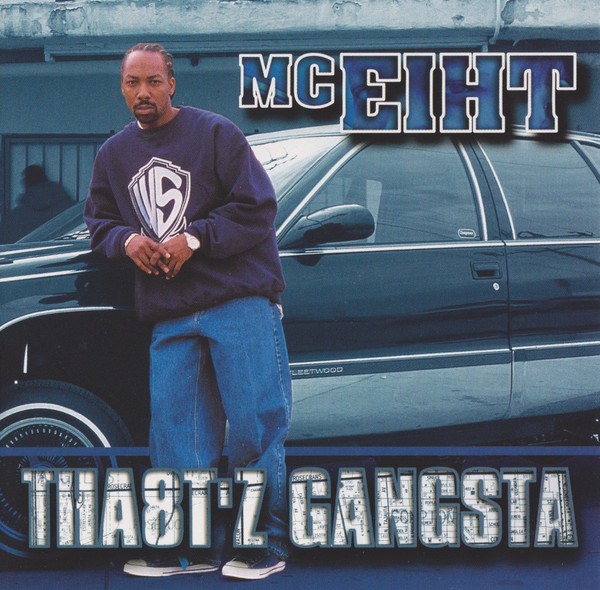 MC Eiht – Tha8t’z Gangsta