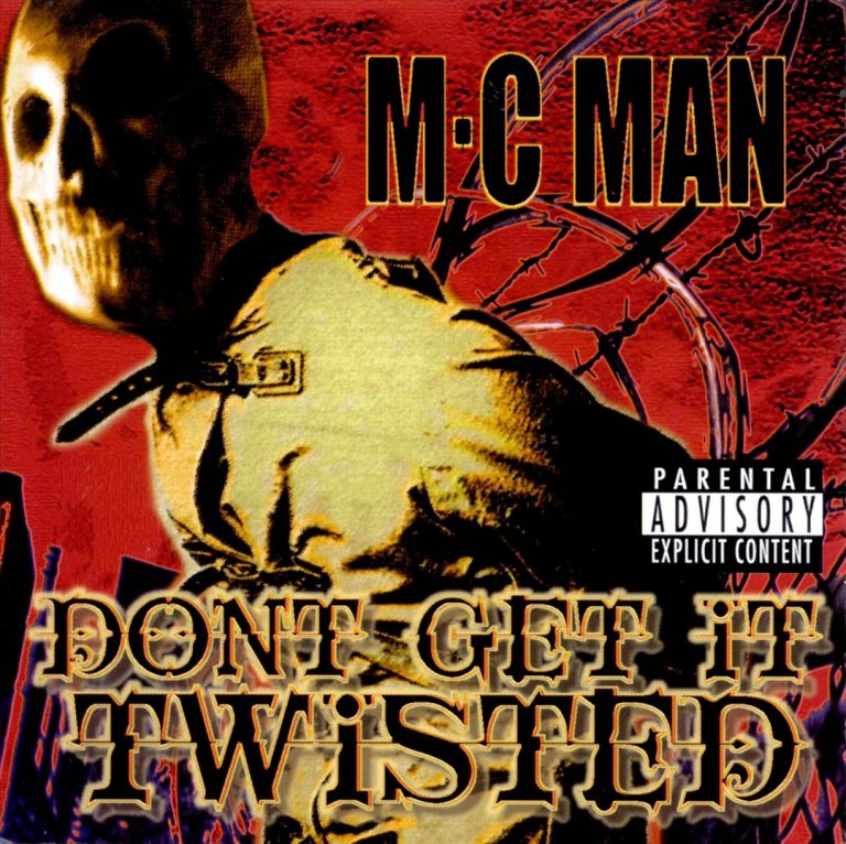 MC Man – Don’t Get It Twisted